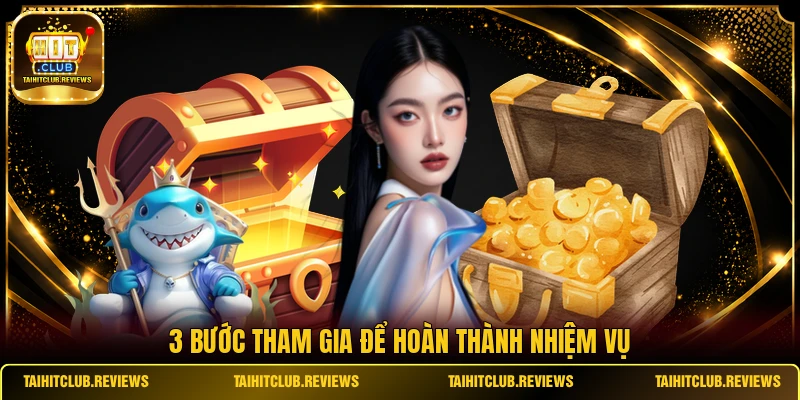 3 bước tham gia để hoàn thành nhiệm vụ