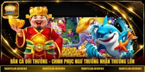 Bắn Cá Đổi Thưởng