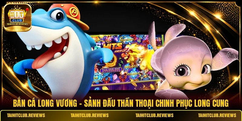 Bắn Cá Long Vương