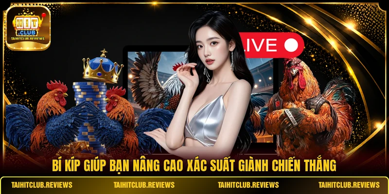 Bí kíp giúp bạn nâng cao xác suất giành chiến thắng