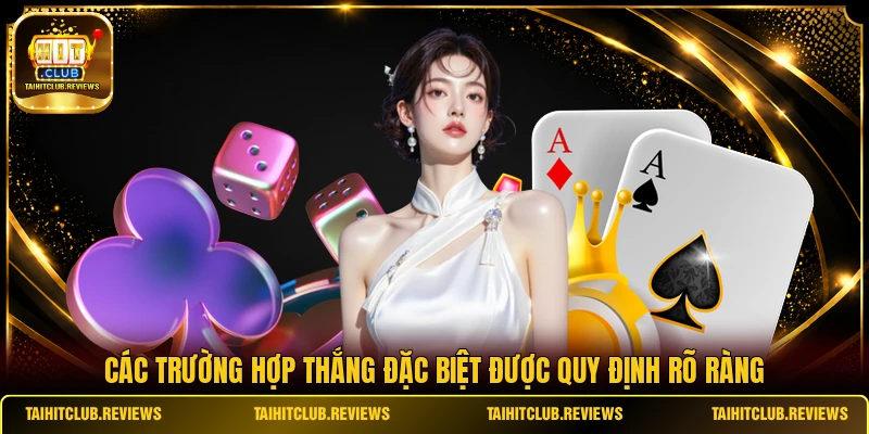 Các trường hợp thắng đặc biệt được quy định rõ ràng