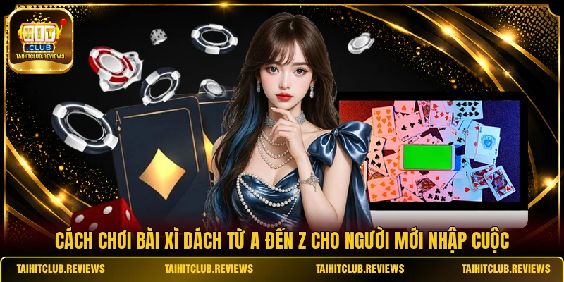 Cách Chơi Bài Xì Dách