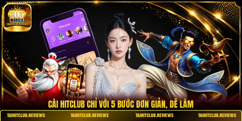 Cài HITCLUB chỉ với 5 bước đơn giản, dễ làm