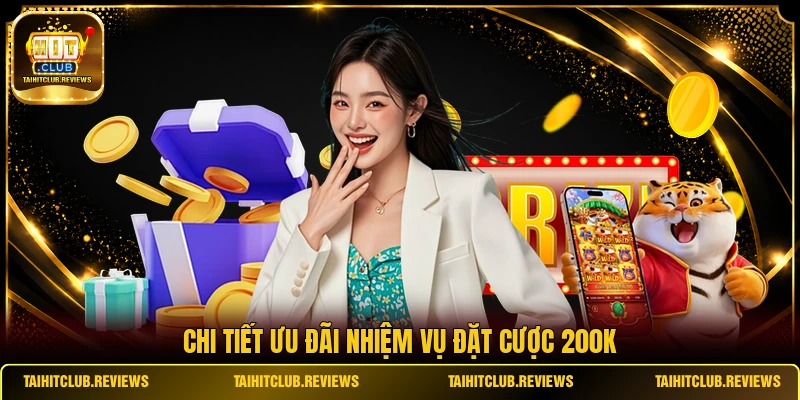 Chi tiết ưu đãi nhiệm vụ đặt cược 200K