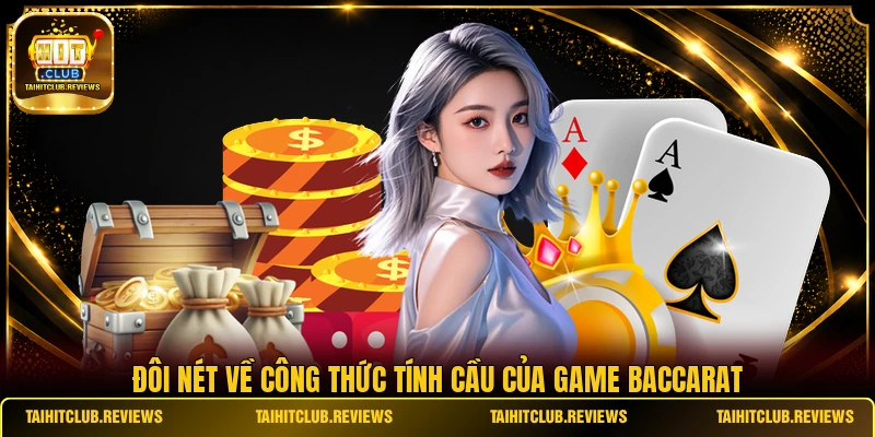 Đôi nét về công thức tính cầu của game Baccarat