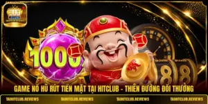 Game Nổ Hũ Rút Tiền Mặt