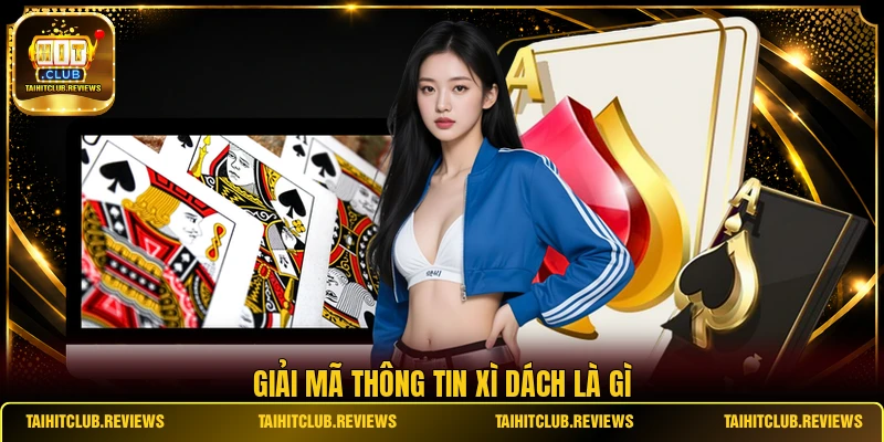 Giải mã thông tin Xì Dách là gì