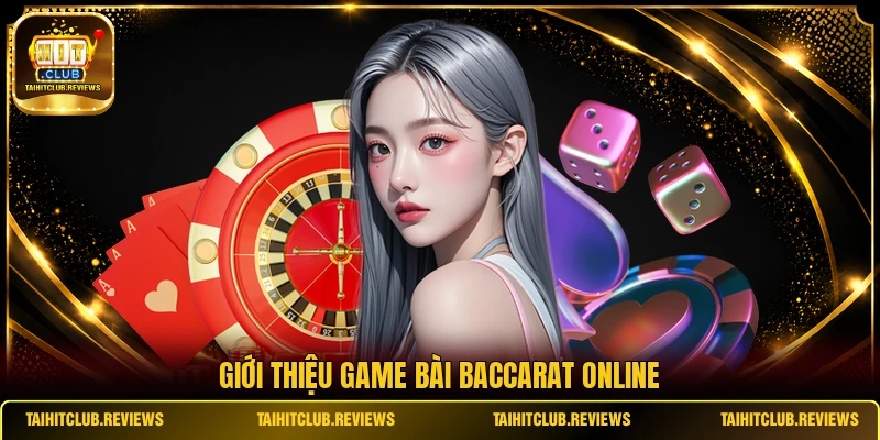 Giới thiệu game bài Baccarat online