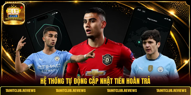 Hệ thống tự động cập nhật tiền hoàn trả