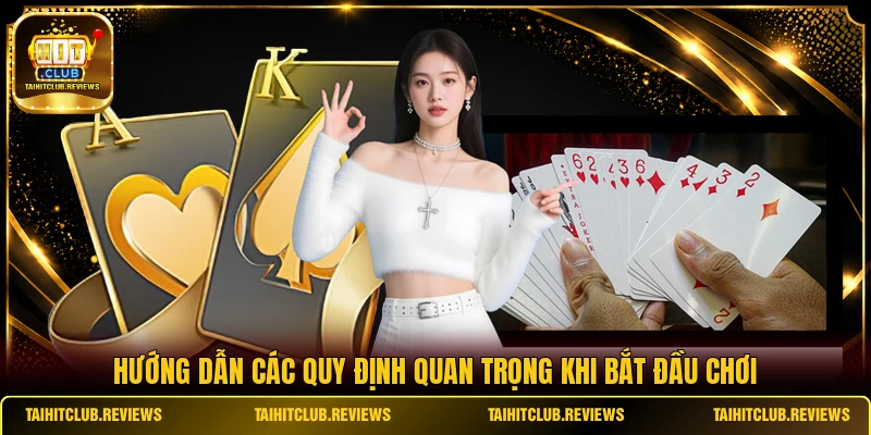 Hướng dẫn các quy định quan trọng khi bắt đầu chơi