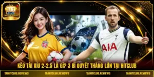 Kèo Tài Xỉu 2-2.5 Là Gì