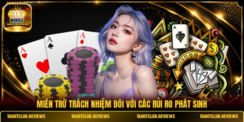 Miễn trừ trách nhiệm đối với các rủi ro phát sinh