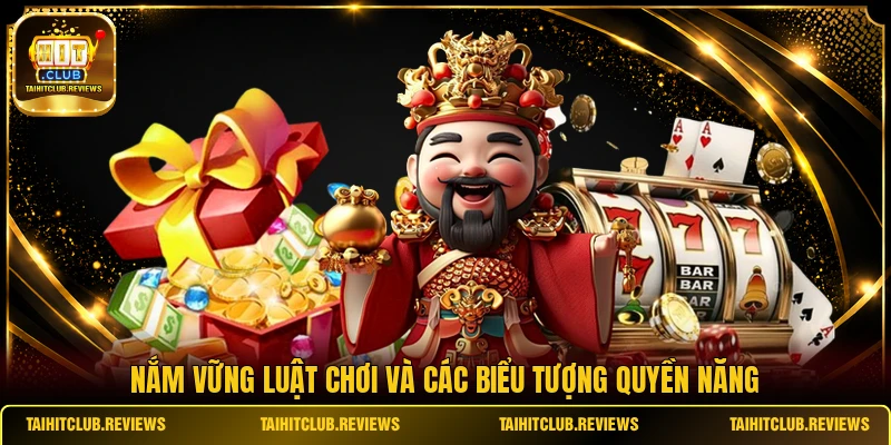 Nắm vững luật chơi và các biểu tượng quyền năng