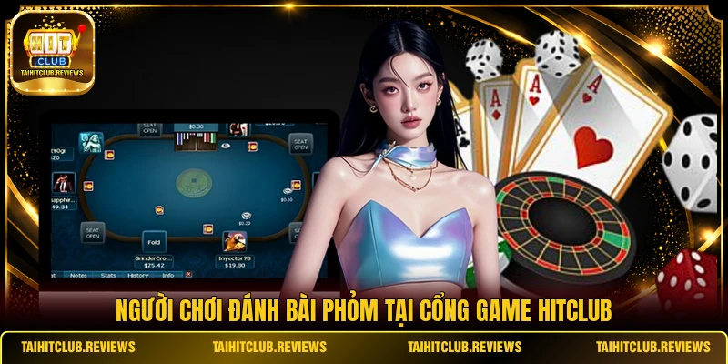 Người chơi đánh bài Phỏm tại cổng game HITCLUB