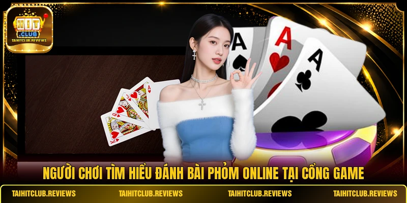 Người chơi tìm hiểu đánh bài Phỏm online tại cổng game