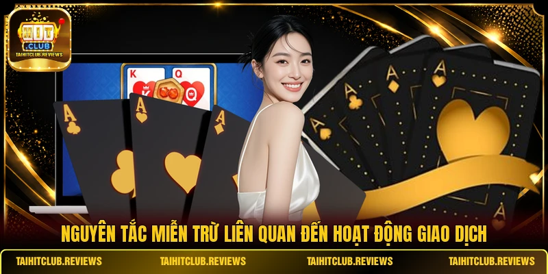 Nguyên tắc miễn trừ liên quan đến hoạt động giao dịch