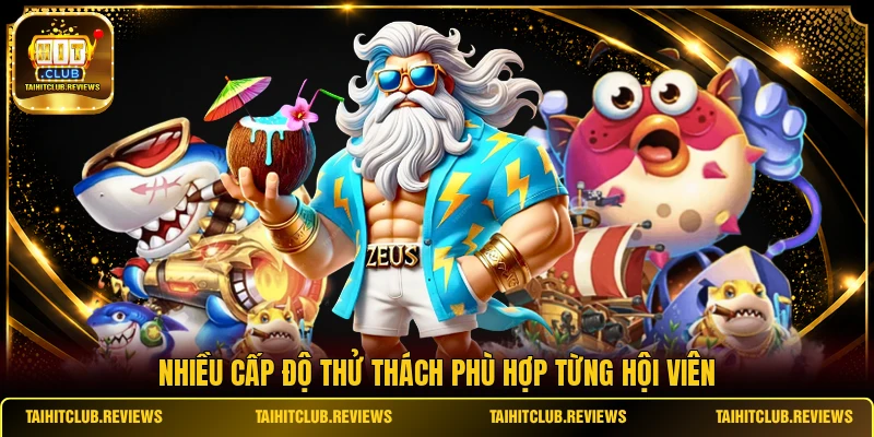 Nhiều cấp độ thử thách phù hợp từng hội viên