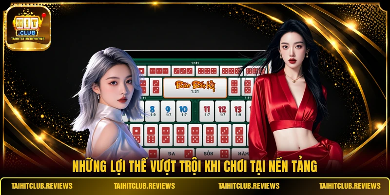 Những lợi thế vượt trội khi chơi tại nền tảng 