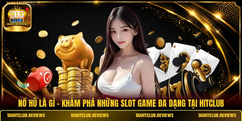 Nổ Hũ Là Gì