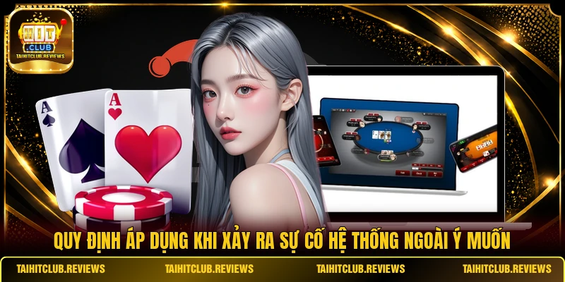 Quy định áp dụng khi xảy ra sự cố hệ thống ngoài ý muốn