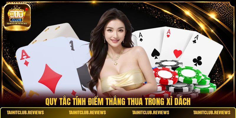 Quy tắc tính điểm thắng thua trong Xì Dách