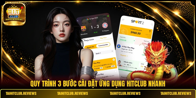 Quy trình 3 bước cài đặt ứng dụng HITCLUB nhanh