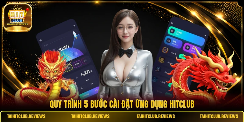 Quy trình 5 bước cài đặt ứng dụng HITCLUB 