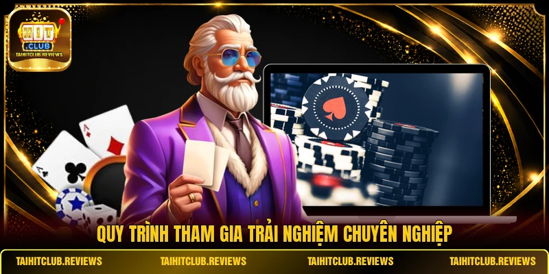 Quy trình tham gia trải nghiệm chuyên nghiệp