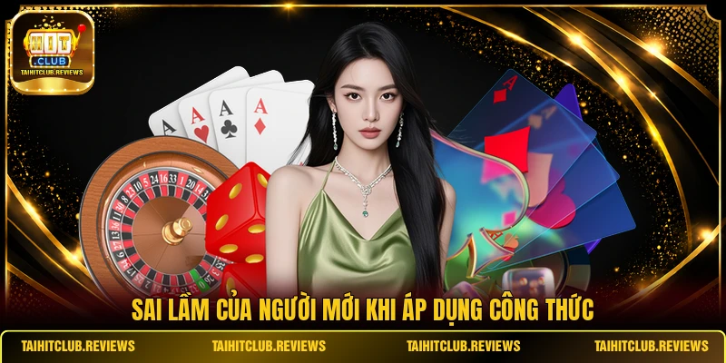 Sai lầm của người mới khi áp dụng công thức