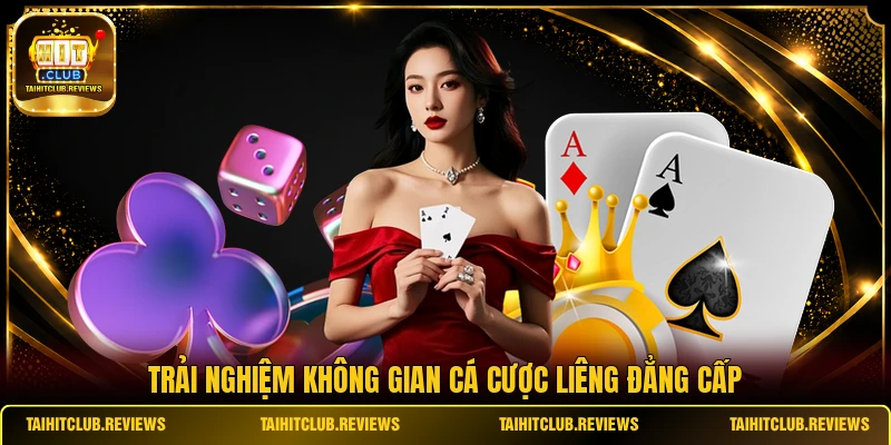 Trải nghiệm không gian cá cược Liêng đẳng cấp