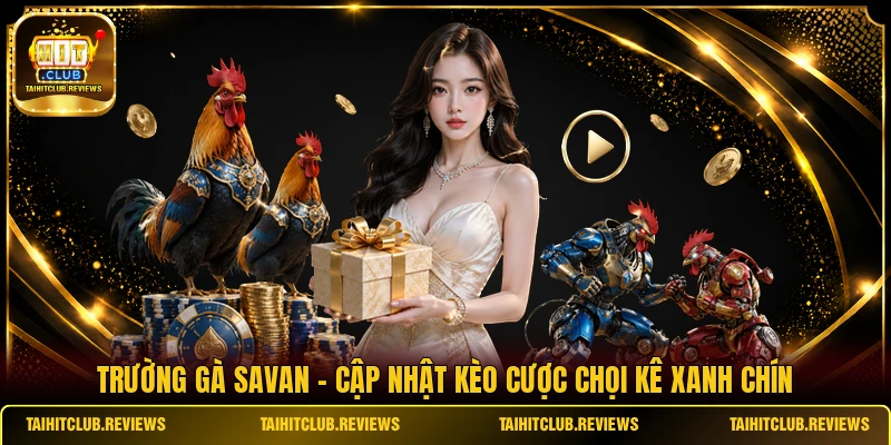 Trường Gà Savan